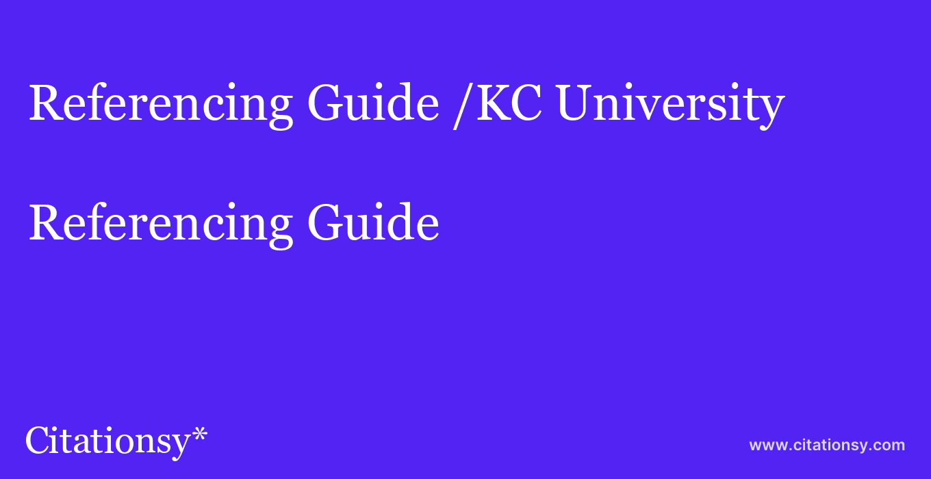 Referencing Guide: /KC University